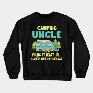 Camping Uncle Young At Heart Slightly Older In Other Places Happy Camper Summer Christmas In July Crewneck Sweatshirt
